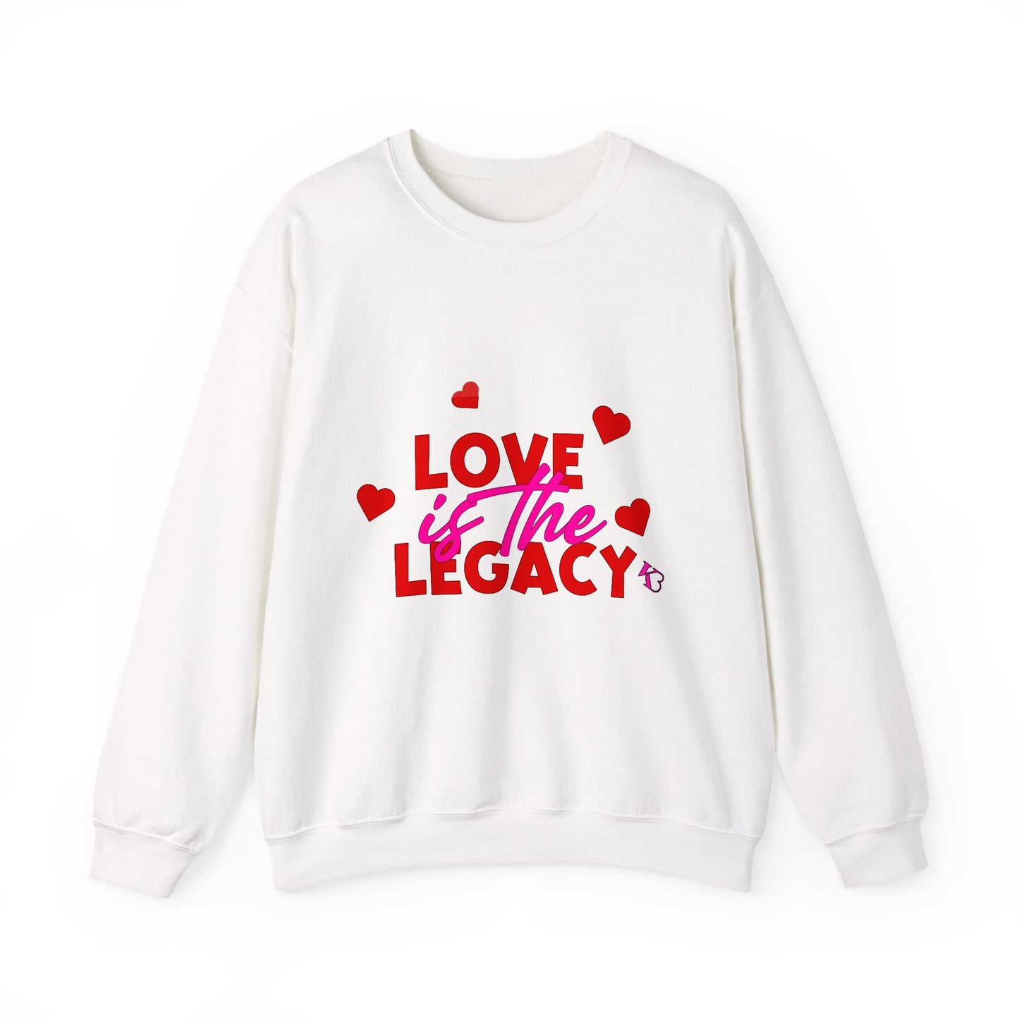 Love is the Legacy Sweatshirt