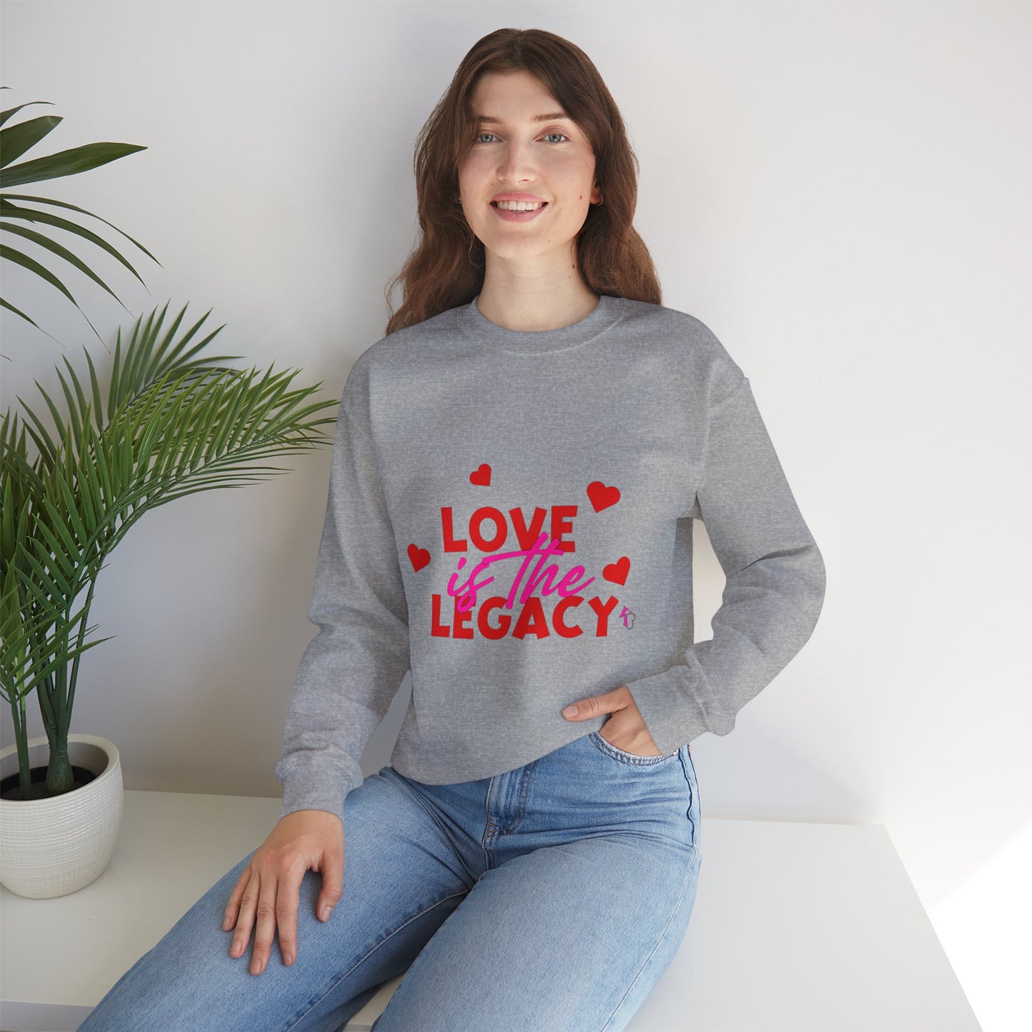 Love is the Legacy Sweatshirt