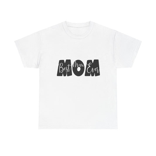 Unisex Tee - Best Mom Ever Design
