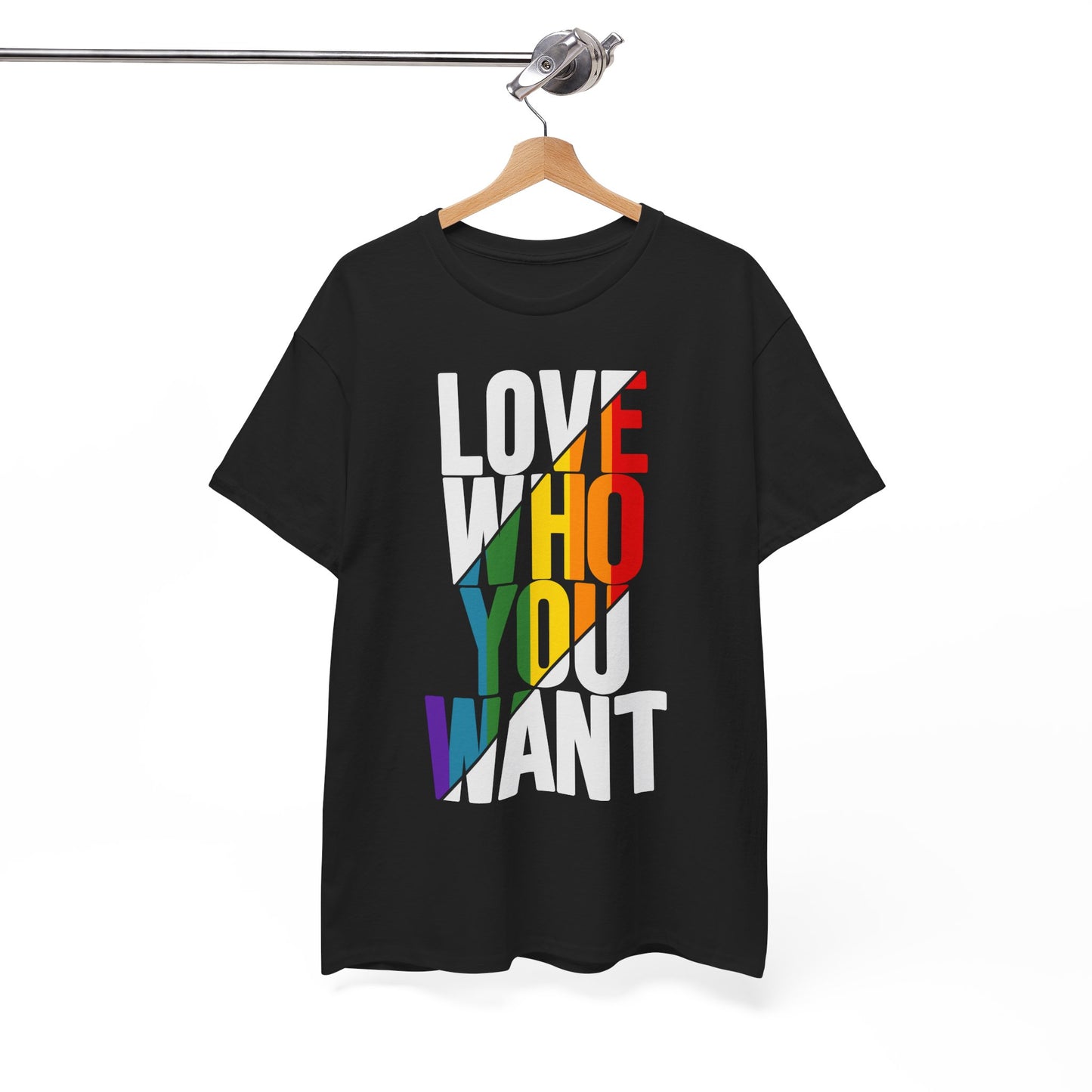 T-Shirt Love Who You Want