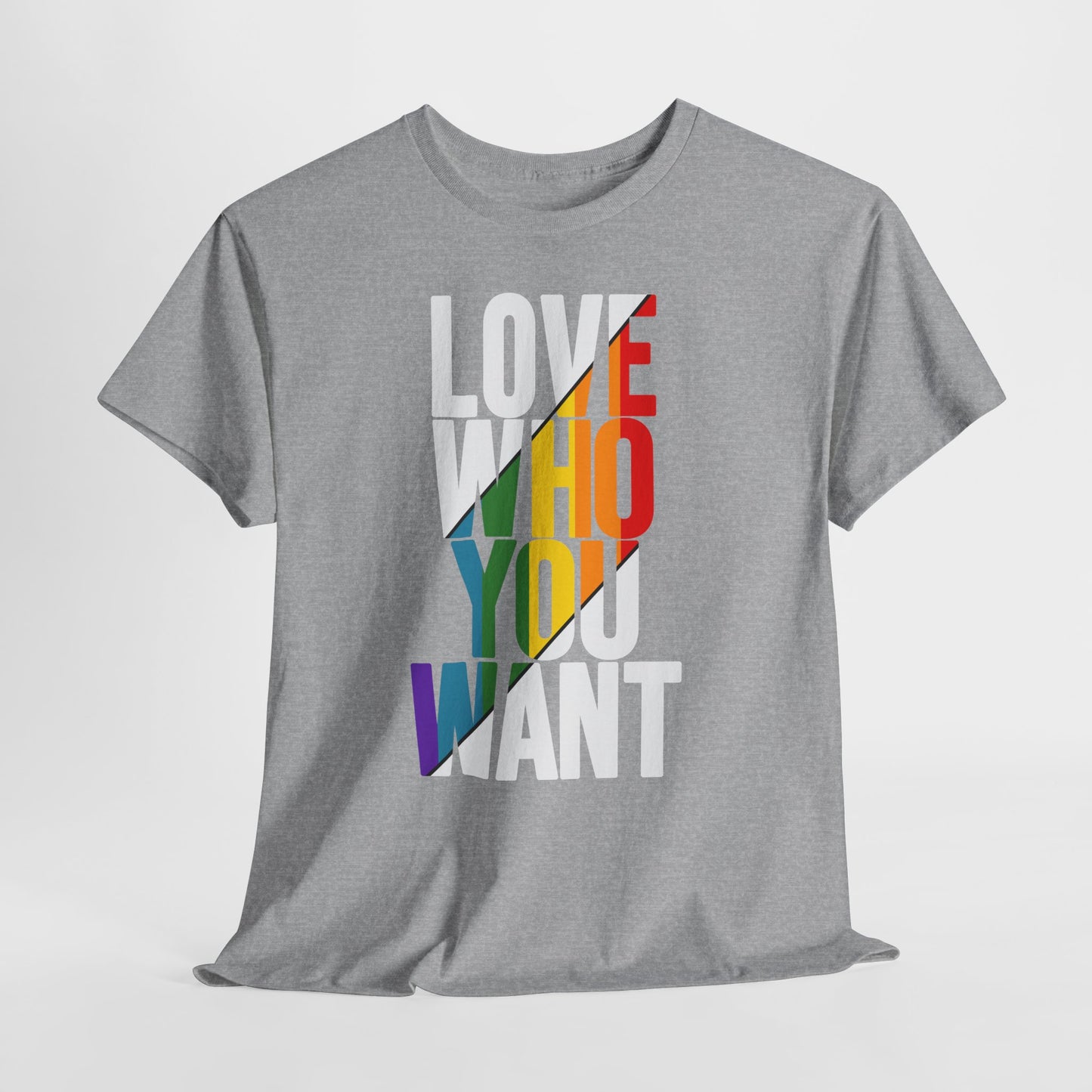 T-Shirt Love Who You Want