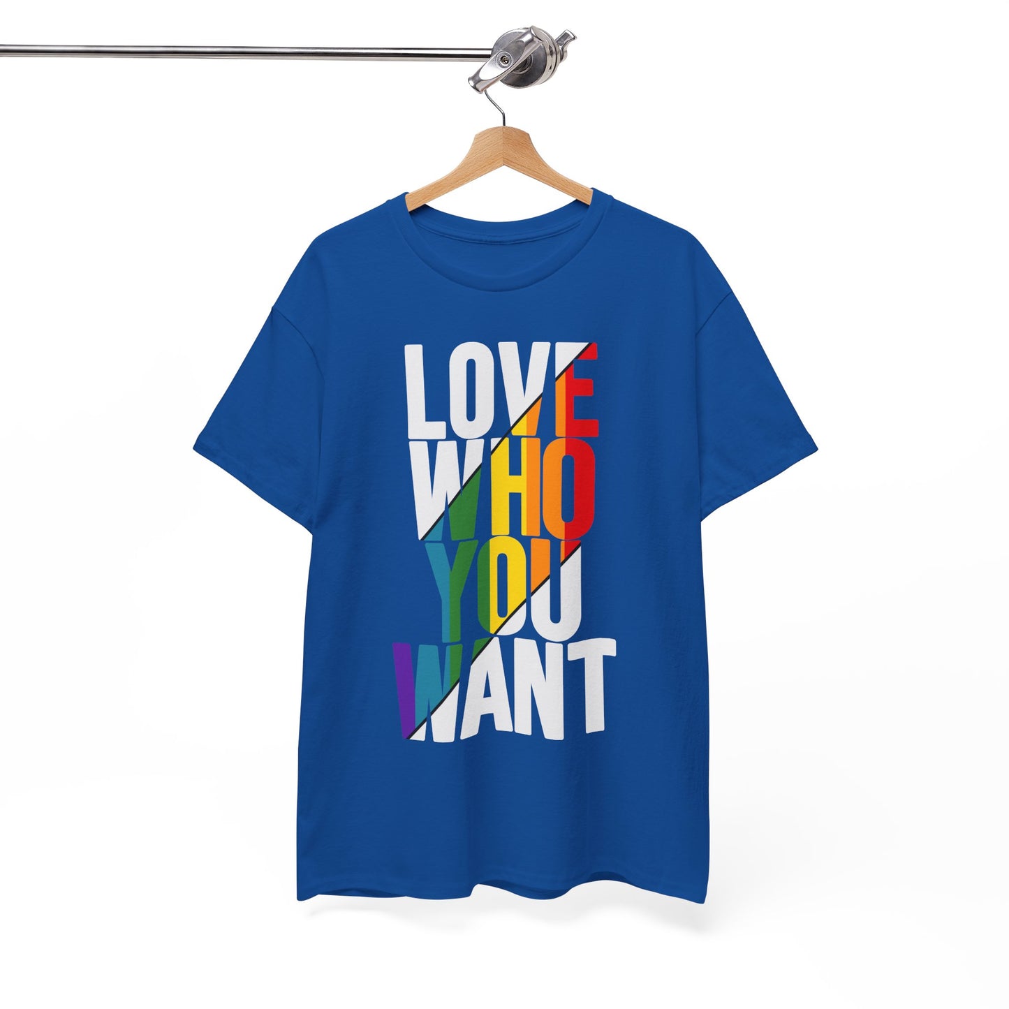 T-Shirt Love Who You Want