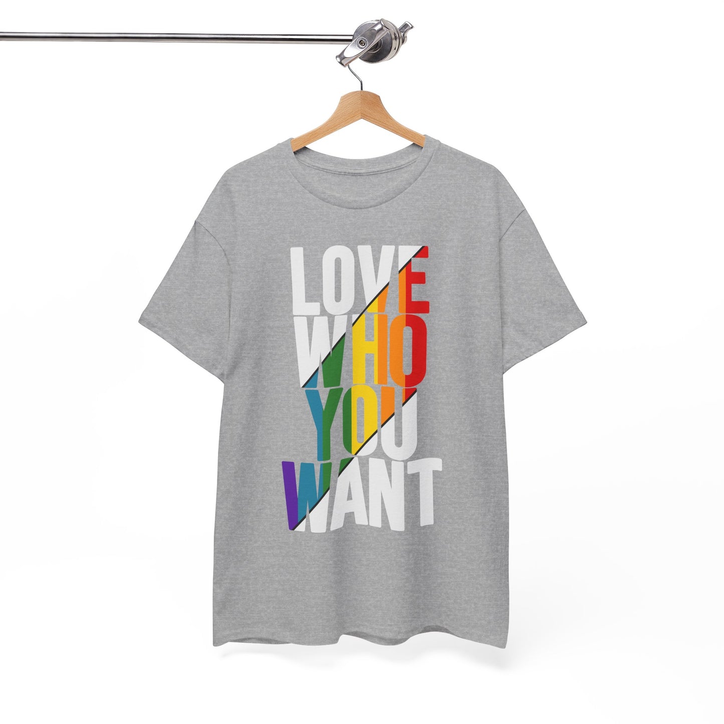 T-Shirt Love Who You Want