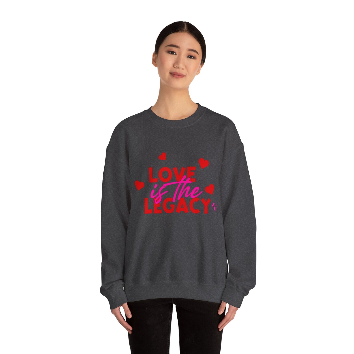 Crewneck Sweatshirt — "Love Is The Legacy" Valentine's Heart Graphic