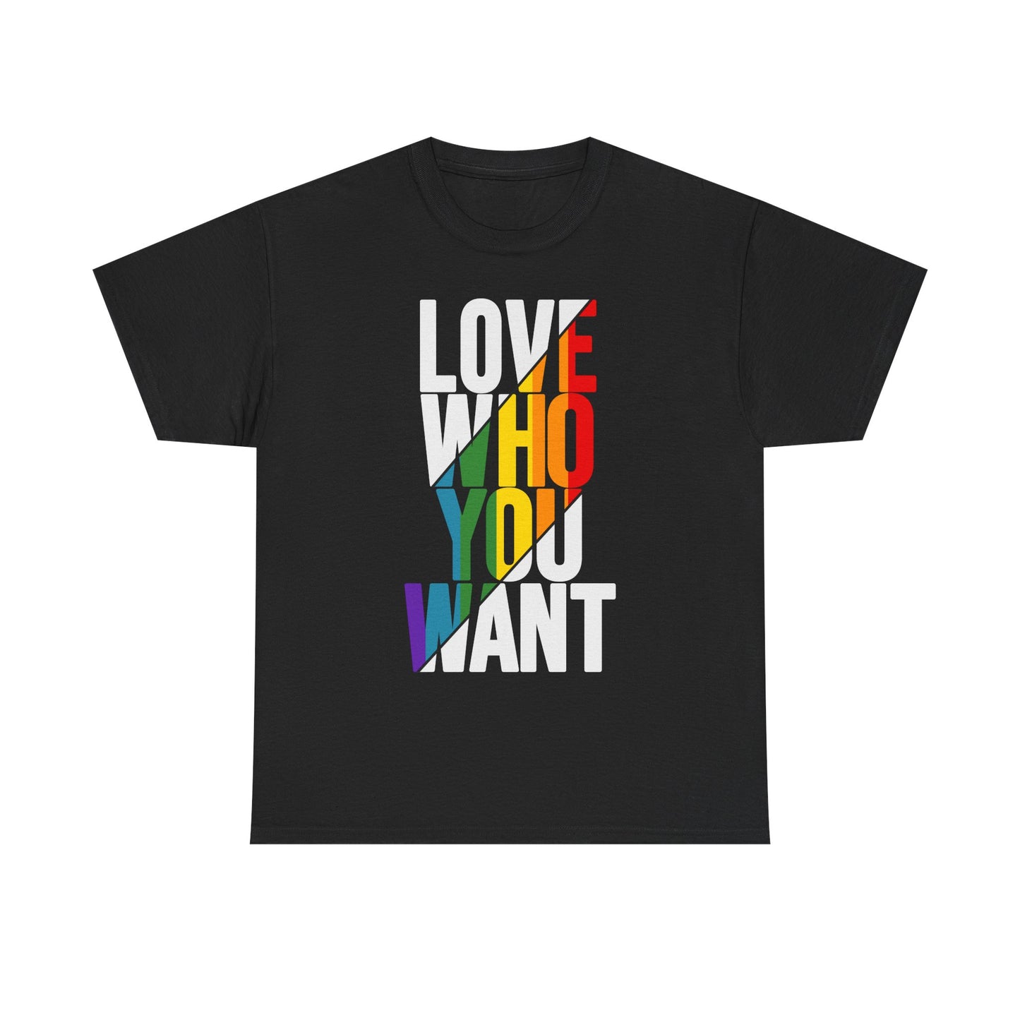 T-Shirt Love Who You Want