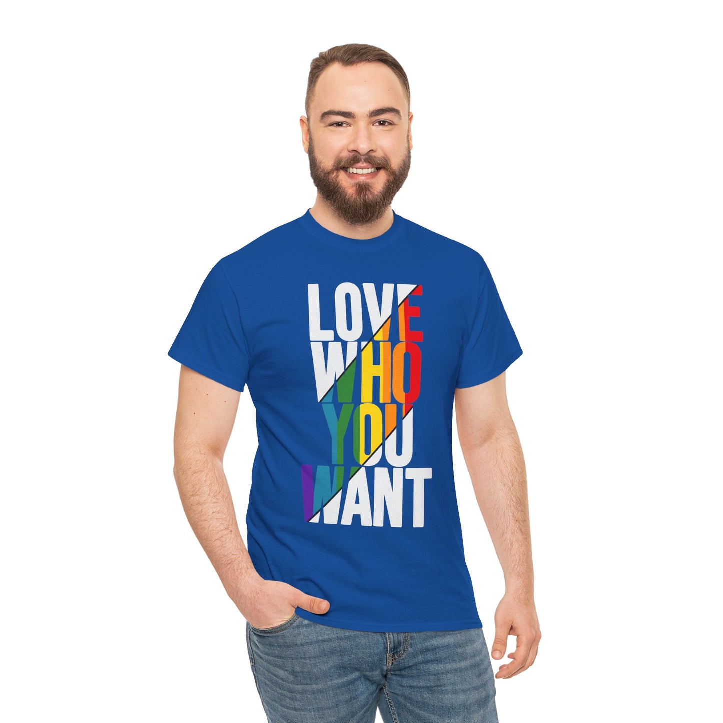 T-Shirt Love Who You Want