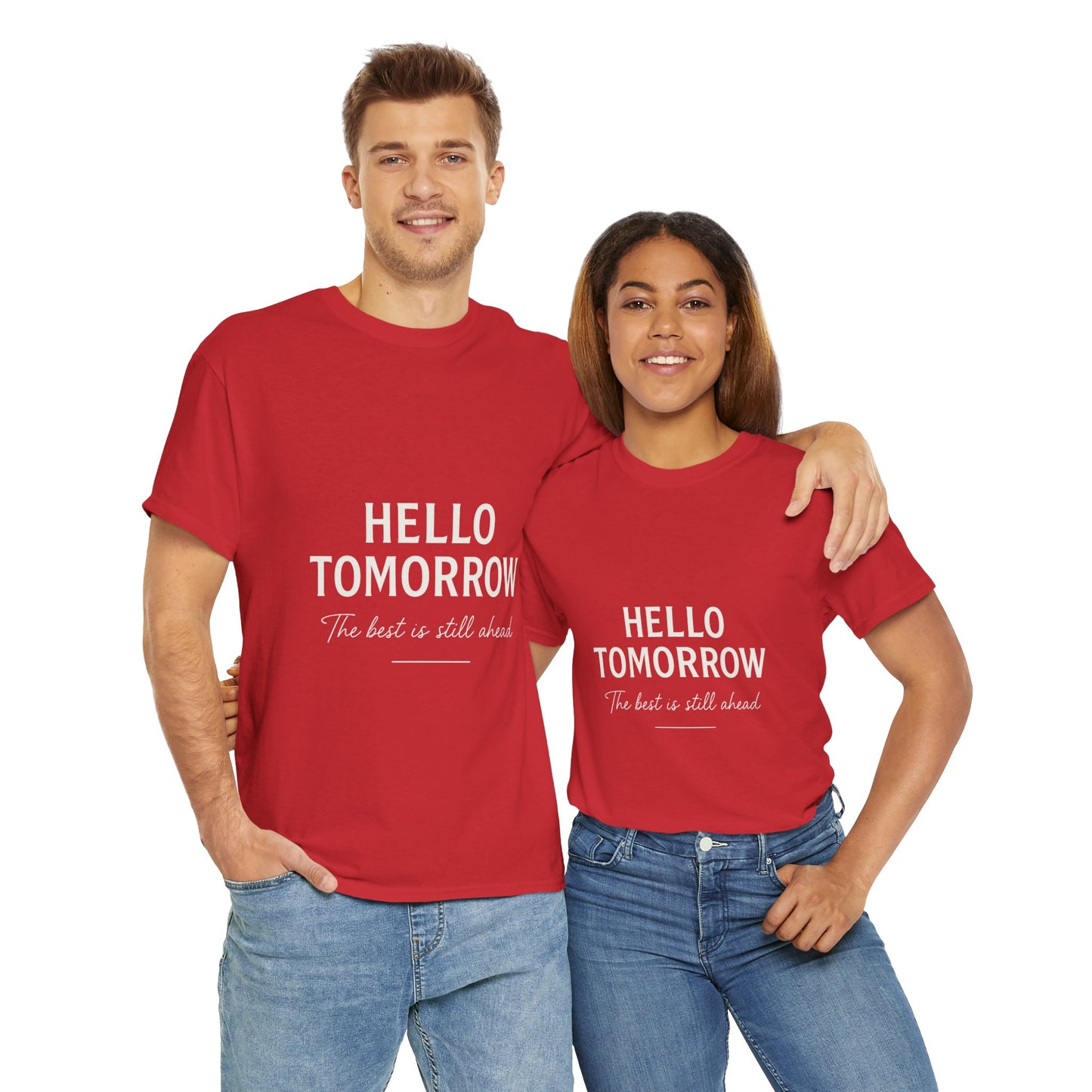 T-Shirt: Hello Tomorrow The Best Is Still Ahead Unisex Heavy Cotton Tee