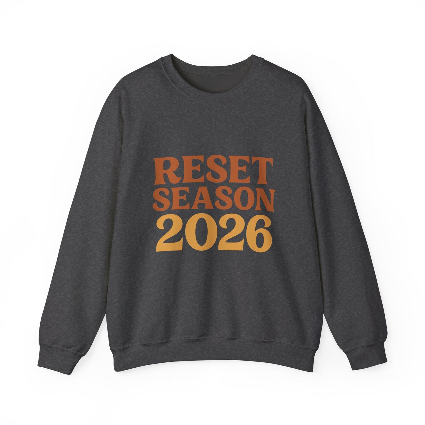 Reset Season 2026 Crewneck Sweatshirt — Motivational New Year Pullover