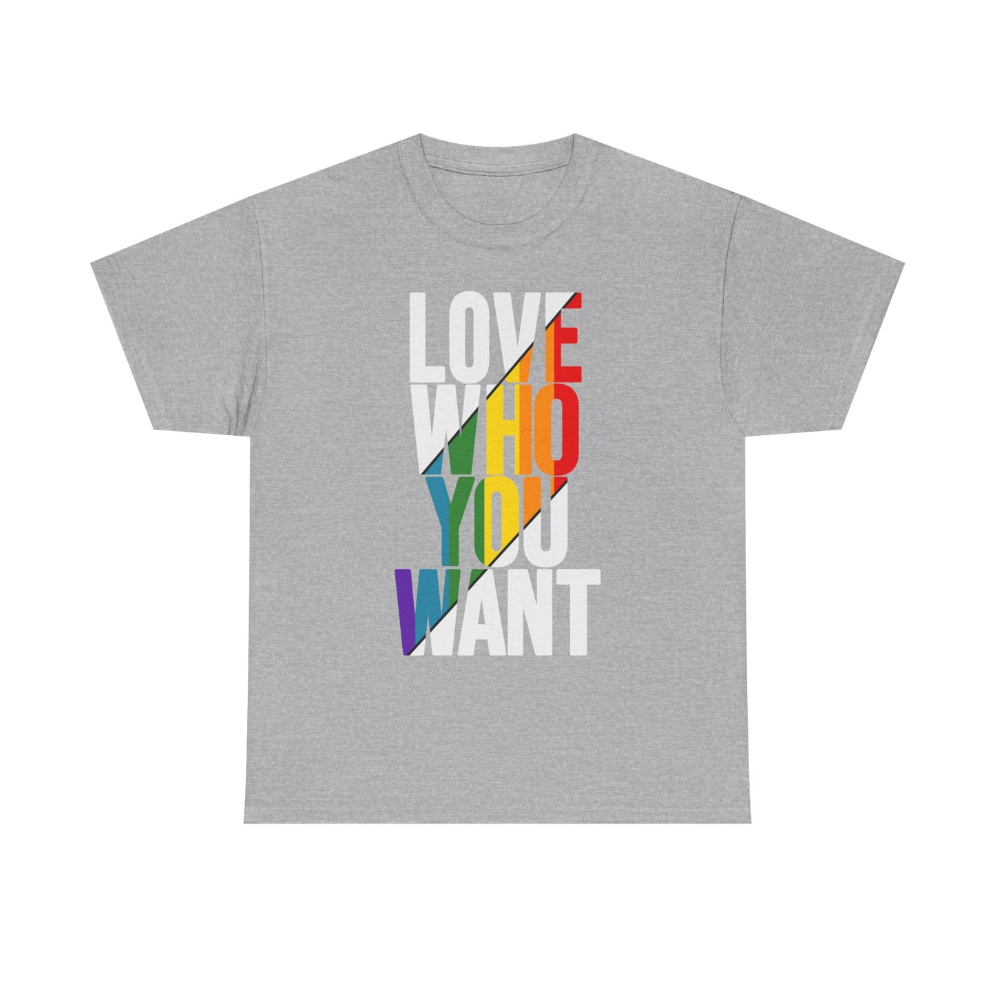 T-Shirt Love Who You Want