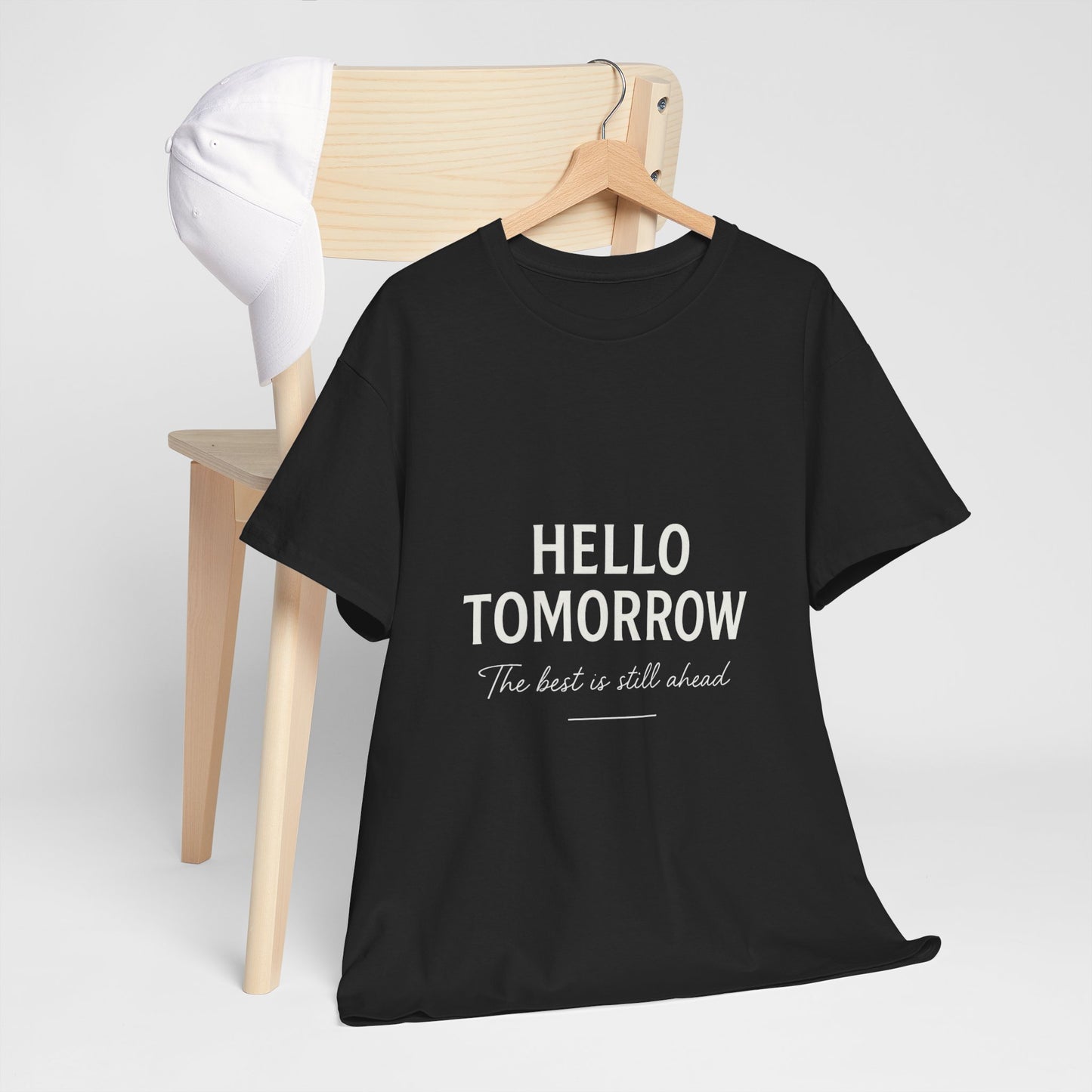 T-Shirt: Hello Tomorrow The Best Is Still Ahead Unisex Heavy Cotton Tee