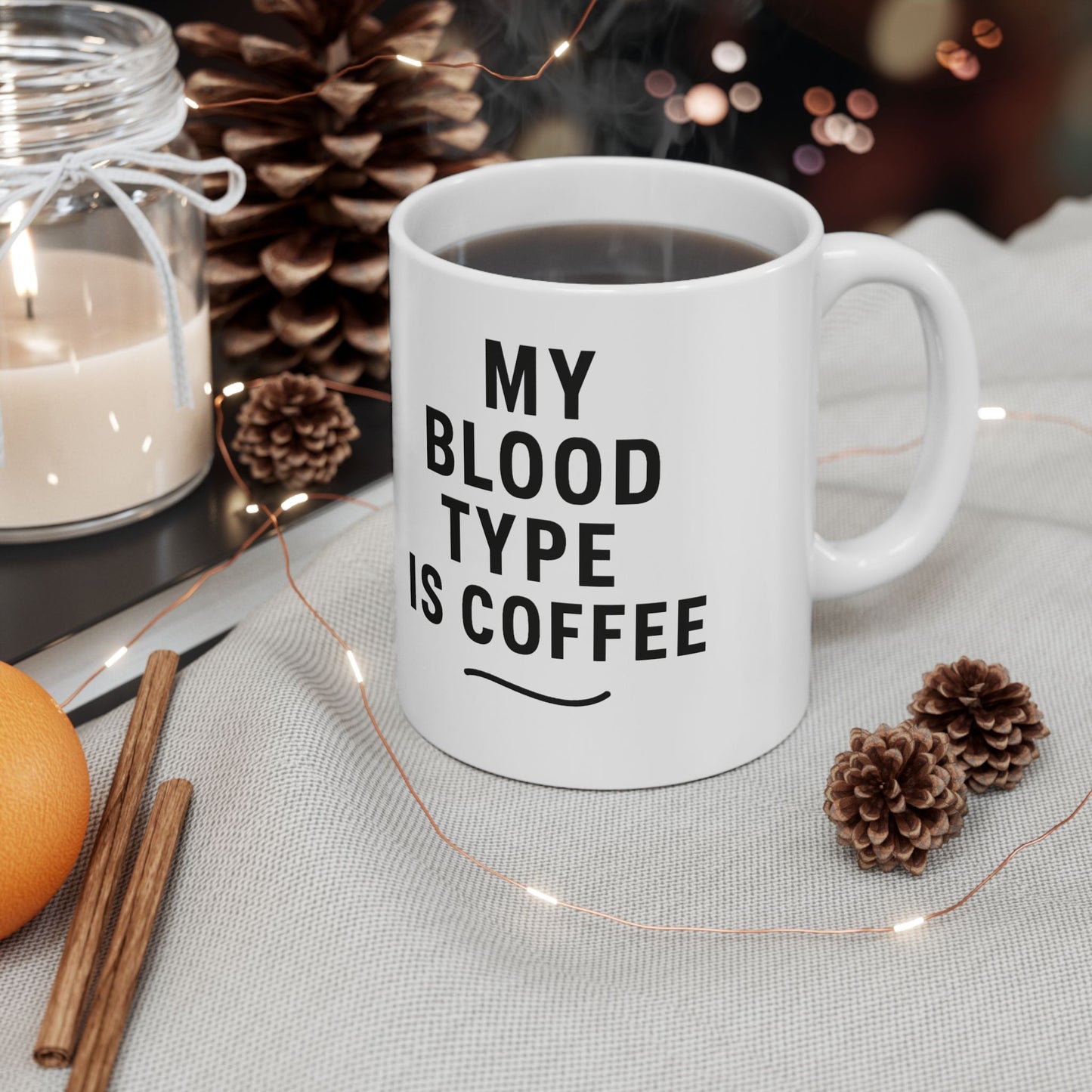Funny Ceramic Mug - "My Blood Type is Coffee" 11oz & 15oz