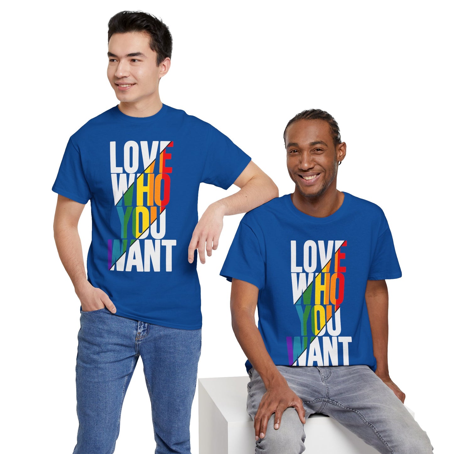 T-Shirt Love Who You Want