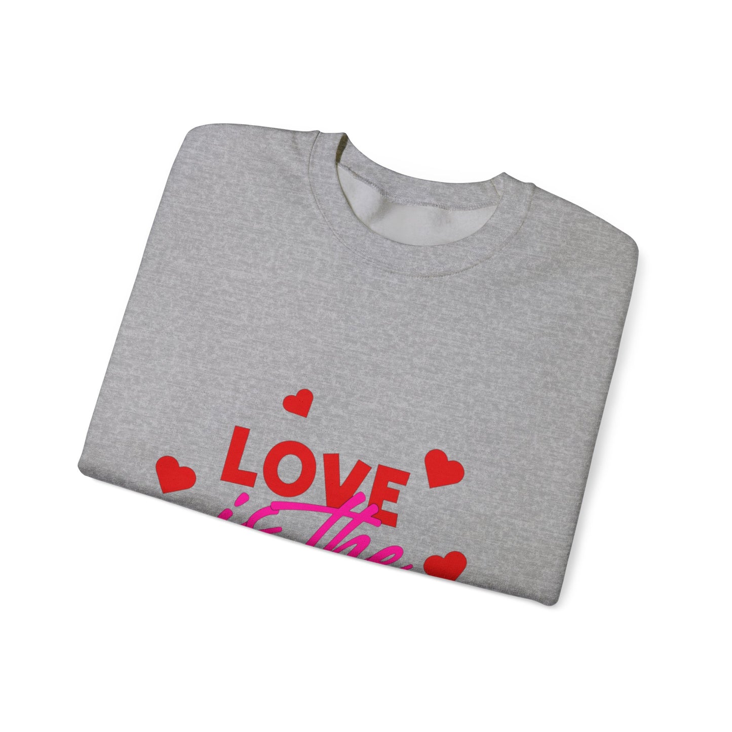 Love is the Legacy Sweatshirt