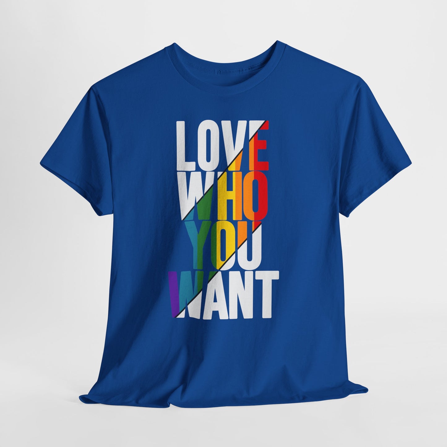 T-Shirt Love Who You Want
