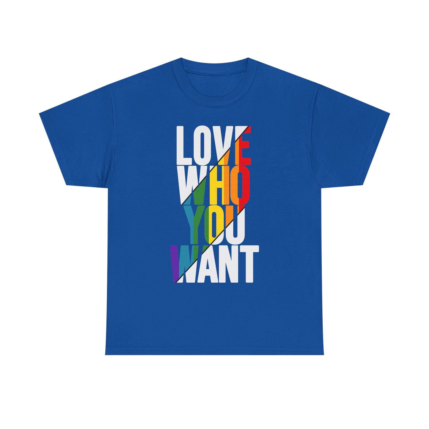 T-Shirt Love Who You Want