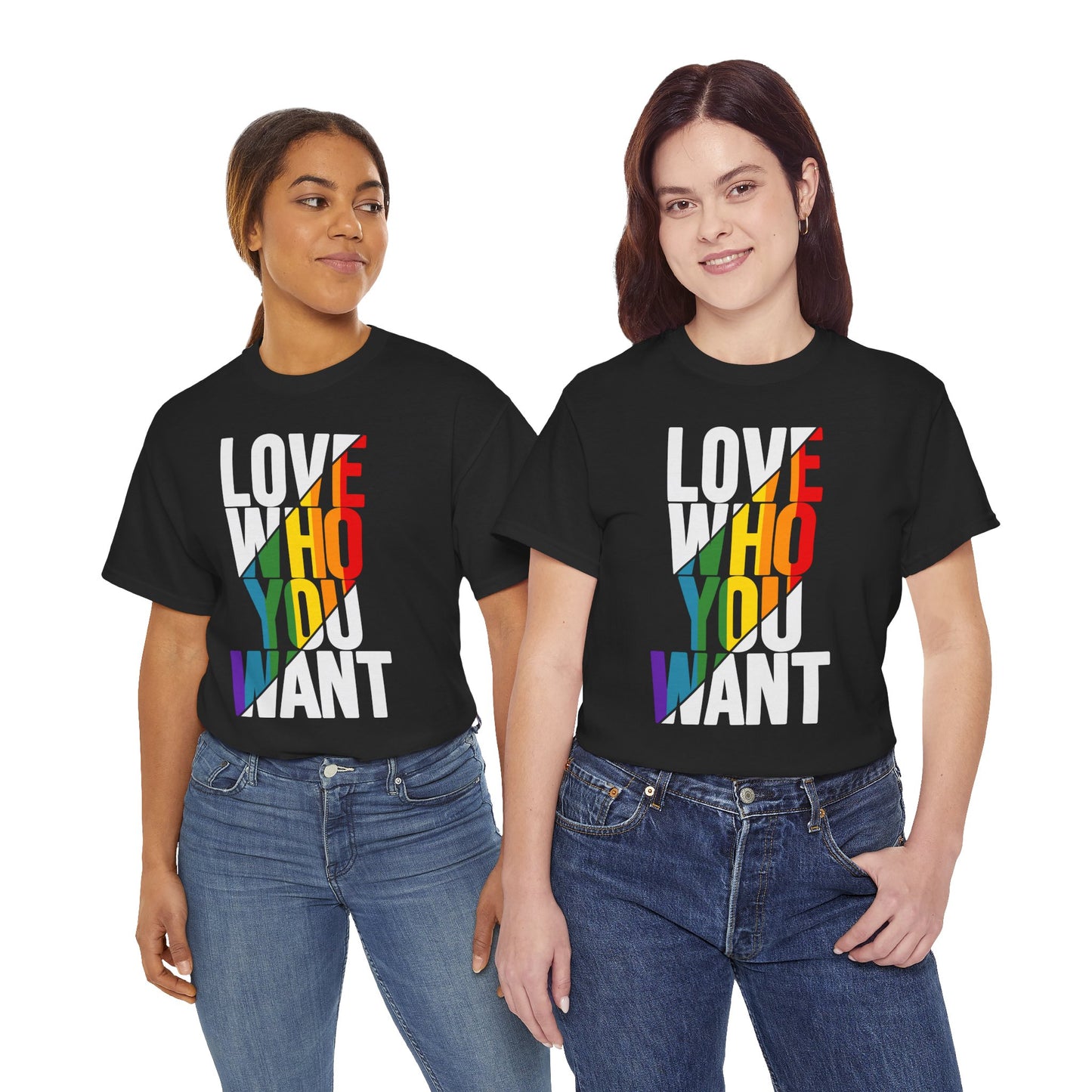 T-Shirt Love Who You Want