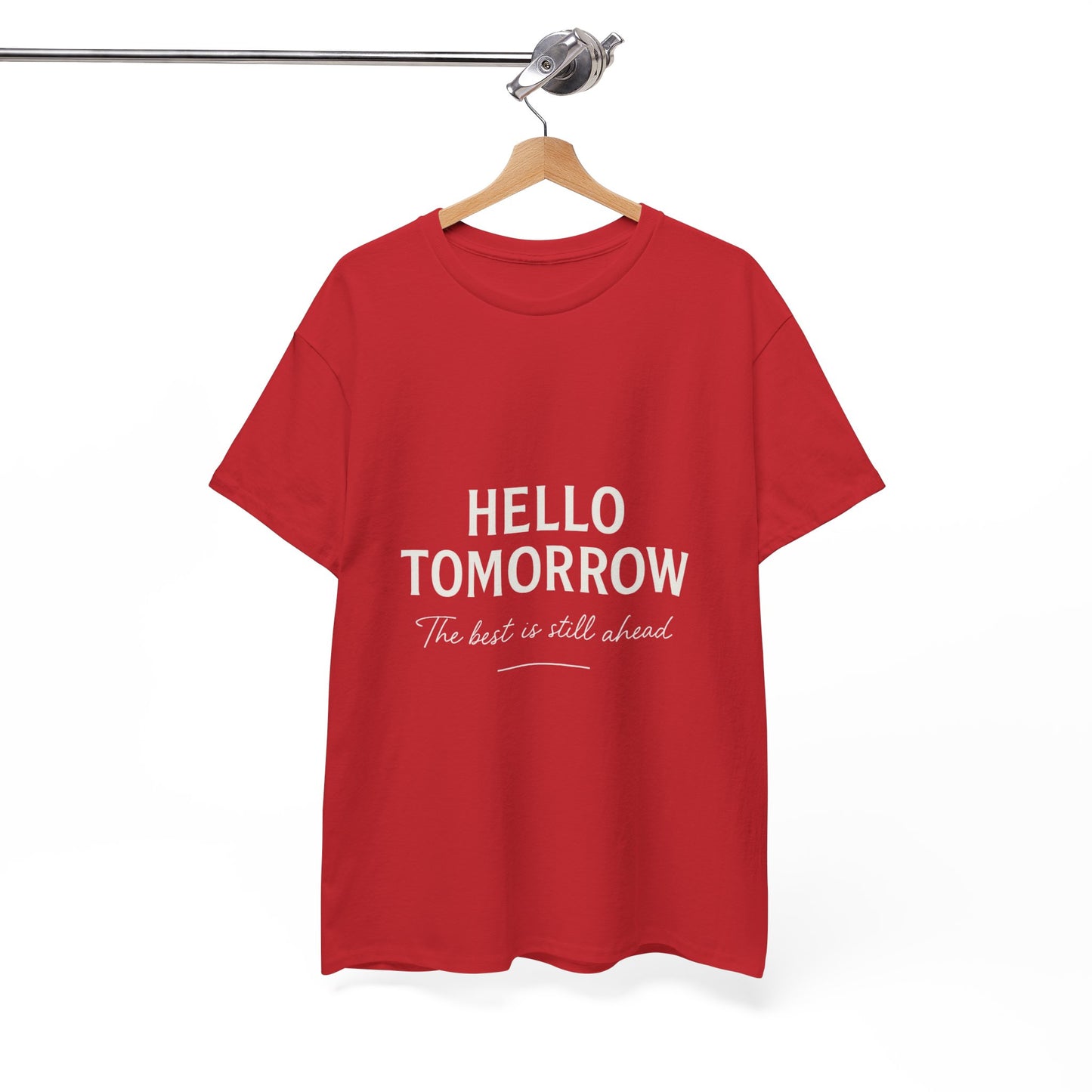 T-Shirt: Hello Tomorrow The Best Is Still Ahead Unisex Heavy Cotton Tee