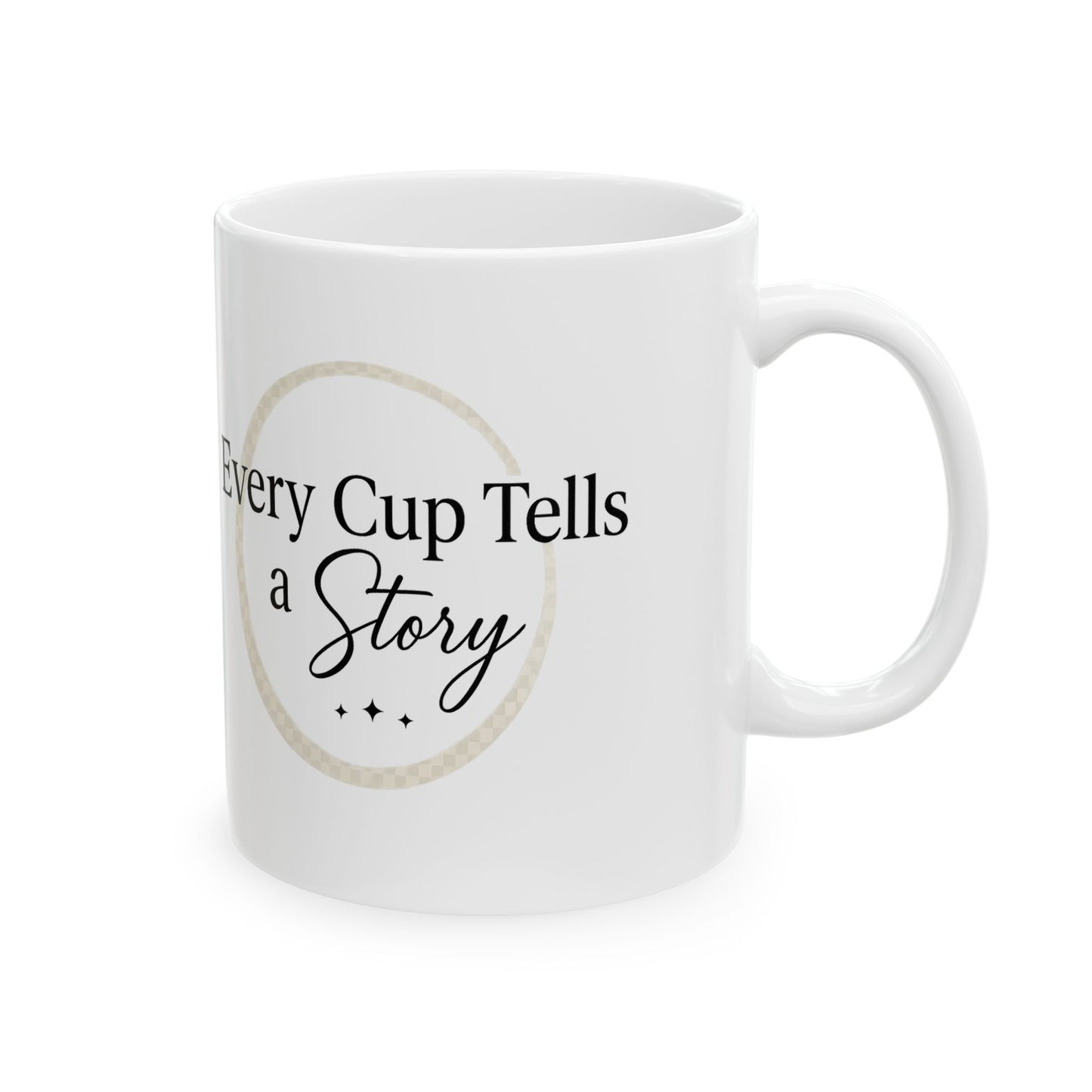 Inspirational Ceramic Mug - Every Cup is a Story (11oz & 15oz)
