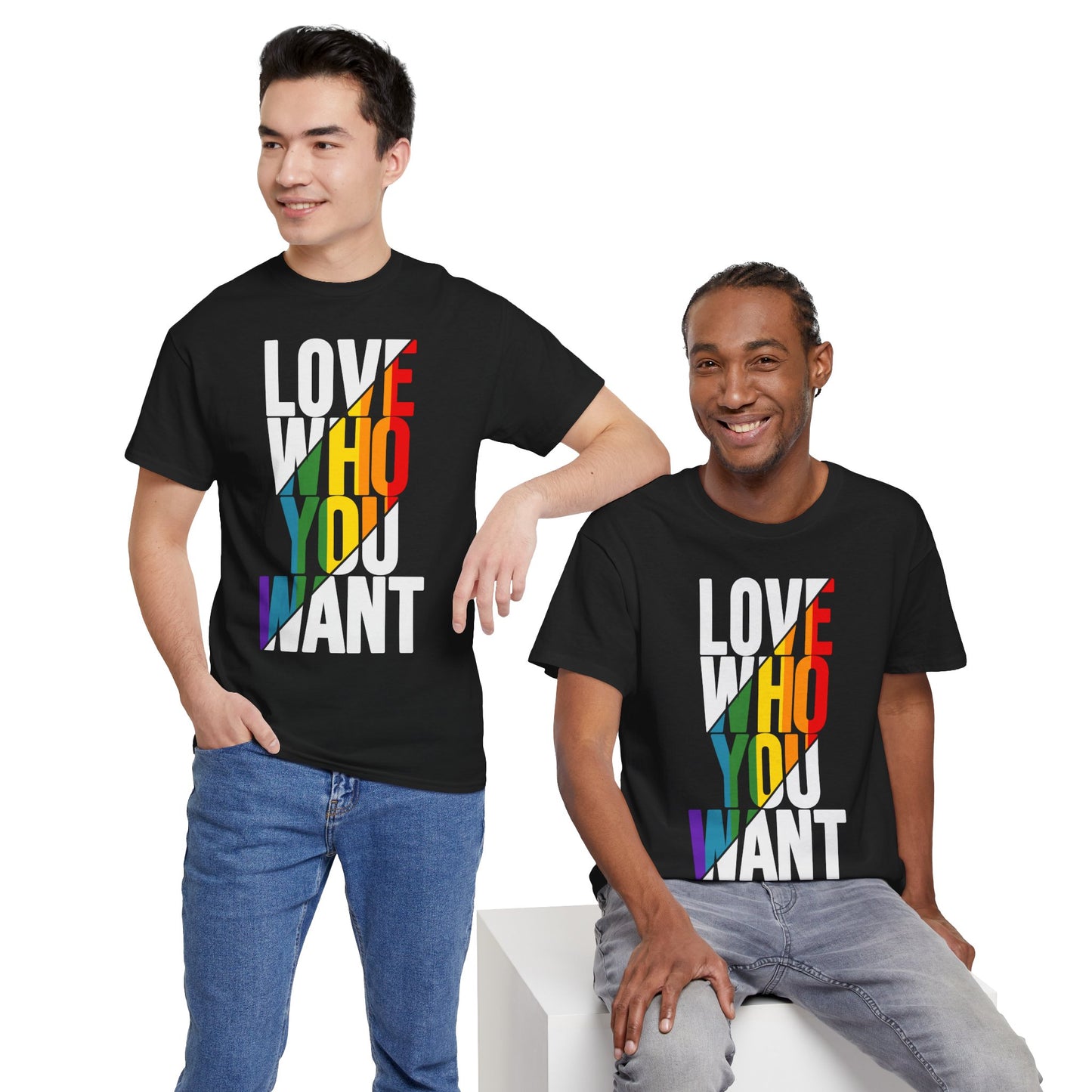 T-Shirt Love Who You Want