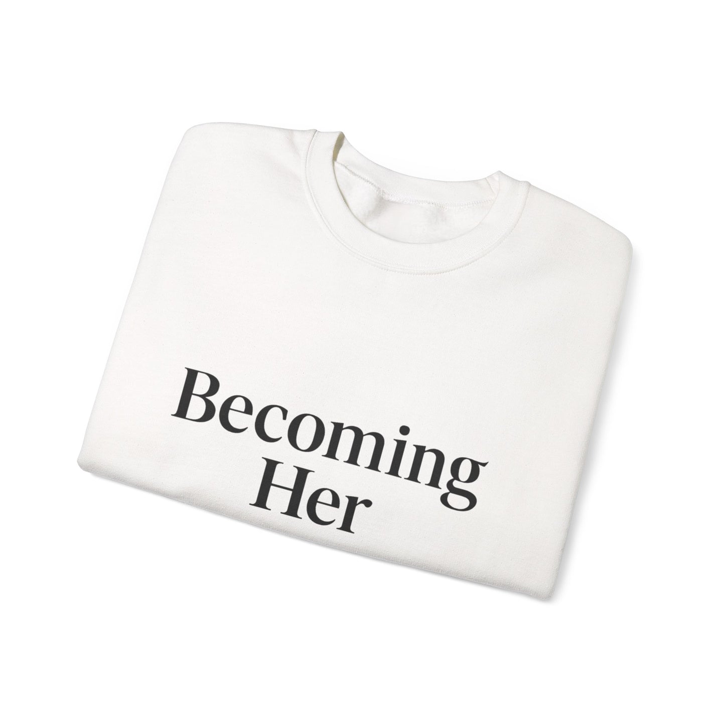 Sweatshirt Becoming Her One Day at a Time