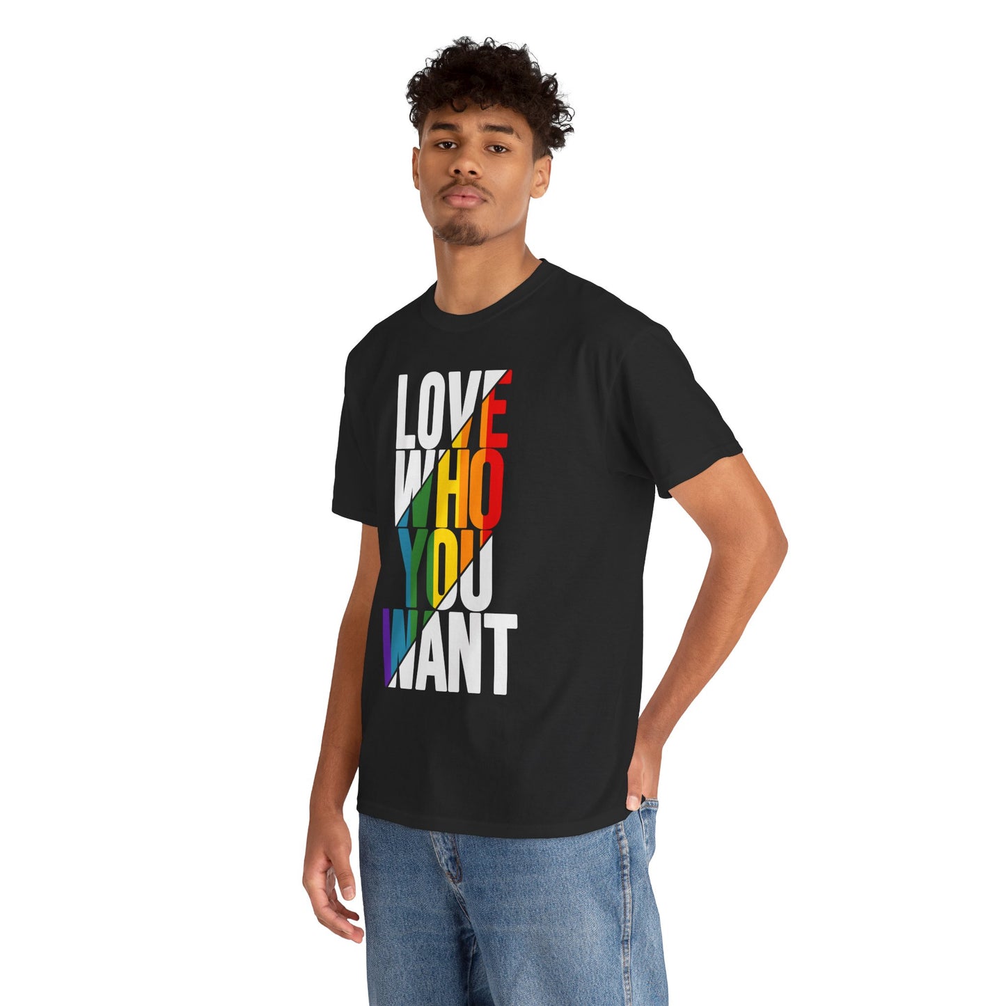T-Shirt Love Who You Want